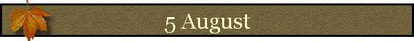 5 August
