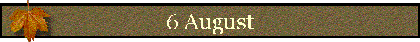 6 August
